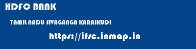 HDFC BANK  TAMIL NADU SIVAGANGA KARAIKUDI   ifsc code